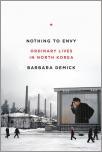 Cover of Nothing to Envy: Ordinary Lives in North Korea. 