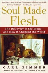 Cover of Soul Made Flesh: The Discovery of the Brain--and How it Changed the World. 