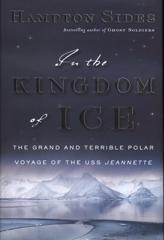 Cover of In the Kingdom of Ice: The Grand and Terrible Polar Voyage of the USS Jeannette. 