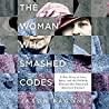 Cover of The Woman Who Smashed Codes. 