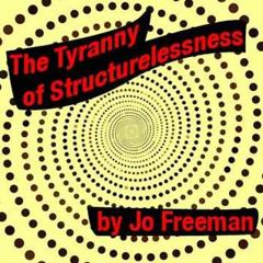 Cover of The Tyranny Of Structurelessness. 