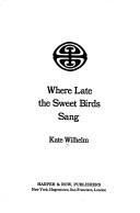 Cover of Where Late the Sweet Birds Sang. 