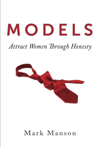 Cover of Models: Attract Women Through Honesty. 
