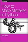 Cover of How to Make Mistakes in Python. 