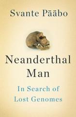 Cover of Neanderthal Man: In Search of Lost Genomes. 